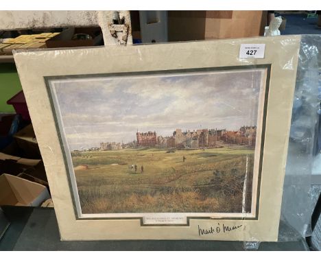 A MOUNTED PRINT OF THE OLD COURSE ST ANDREWS SIGNED MARK O'MEARA 