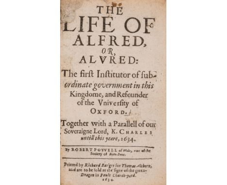 Powell (Robert) The Life of Alfred, or Alvred: The first Institutor of subordinate government in this Kingdome, and Refounder