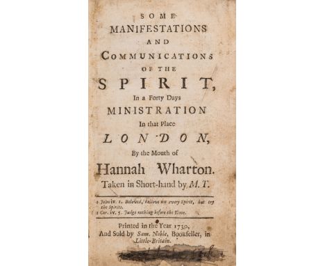 French Prophets.- Wharton (Hannah) Some Manifestations and Communications of the Spirit, in a Forty Days Ministration in that