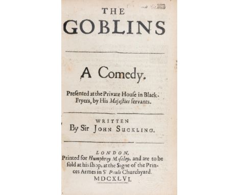 Suckling (Sir John) The Goblins. A Comedy. Presented at the Private House in Black-Fryers, by His Majesties servants, first s