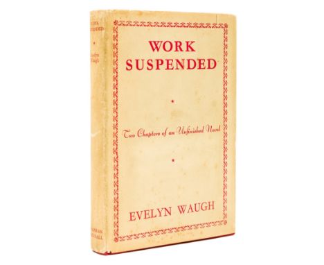 Waugh (Evelyn) Work Suspended, first edition, one of 500 copies, this copy signed by the author on title, original cloth, dus