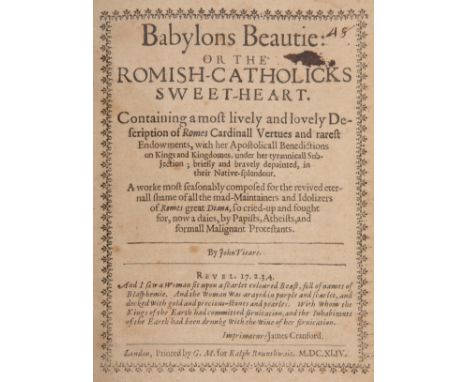 Vicars (John) Babylons Beautie: or the Romish-Catholicks sweetheart, first edition, title within typographic border, woodcut 