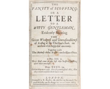 [Ellis (Clement)] The Vanity of Scoffing: or a Letter to a Witty Gentleman, Evidently Shewing the Great Weakness and Unreason