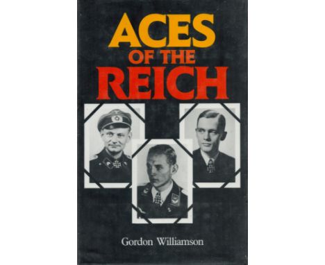 Aces of The Reich by Gordon Williamson 1989 First Edition Hardback Book with 219 pages published by Arms and Armour Press goo