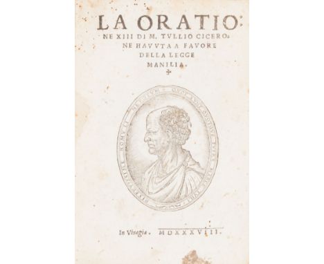 Cicero Marcus Tullius. La Oratione XIII... havuta a favore della Legge Manilia. Venezia, Venturino Ruffinelli, 1538. In-8° (m