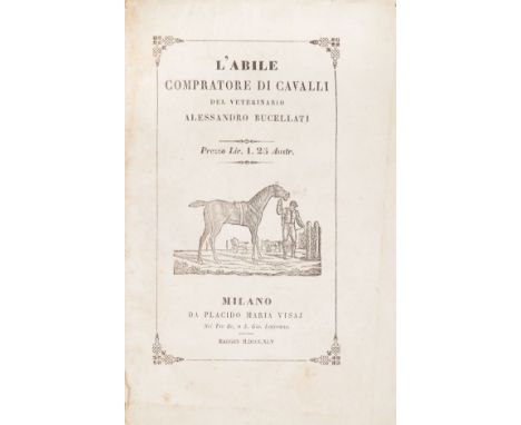 Bucellati Alessandro. L'abile compratore di cavalli ossia cognizioni indispensabili per saper scegliere i cavalli che si vogl