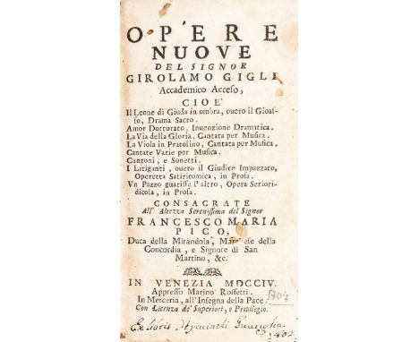 Gigli Girolamo. Opere nuove... cioé Il leone di Giuda in ombra, overo il Gioasso, drama sacro. Amor dottorato, invenzione dra