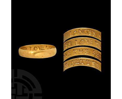 16th-18th century AD. A gold D-section annular band with plain exterior, the interior inscribed 'LONGER LOVE THE BETTER'.  1.