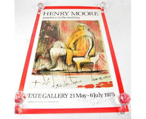 SIR HENRY MOORE; a poster advertising 'Graphics in the Making' at the Tate Gallery, 21st May-6th July 1975, inscribed 'For Al