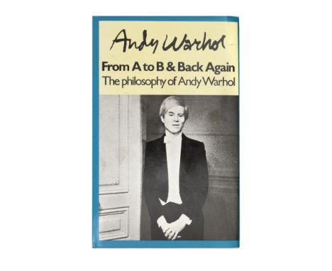 WARHOL (ANDY)The Philosophy of Andy Warhol (From A to B and Back Again), inscribed by WARHOL 'TO NICKY H.' with a sketch of a