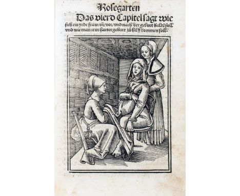 [Eucharius Rösslin]. Der Swangern frawen und hebamme(n) roßgarte(n). [Hagnau, Heinrich Gran 1515]. Mit 23 Holzschnitten, davo