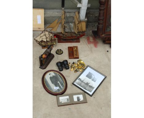 AN ASSORTMENT OF VINTAGE NAUTICAL ITEMS TO INCLUDE TWO MODEL GALLIONS, BINOCULARS AND BUTTONS ETC 