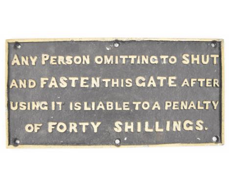 Cast iron railway sign warning of a fine for people failing to fasten the gate, 20 x 41.5cm