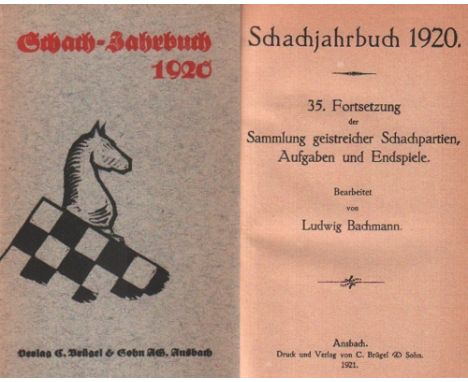 Bachmann, Ludwig. Schachjahrbuch 1920. 35. Fortsetzung der Sammlung geistreicher Schachpartien ... Ansbach, Brügel, 1921. 8°.