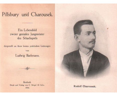 Pillsbury und Charousek. Bachmann, Ludwig. Pillsbury und Charousek. Ein Lebensbild zweier genialer Jungmeister des Schachspie