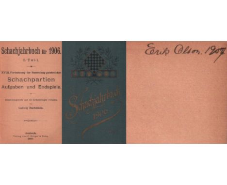 Bachmann, Ludwig. Schachjahrbuch für 1906. I. Teil. XVIII. Fortsetzung der Sammlung geistreicher Schachpartien, Aufgaben ... 