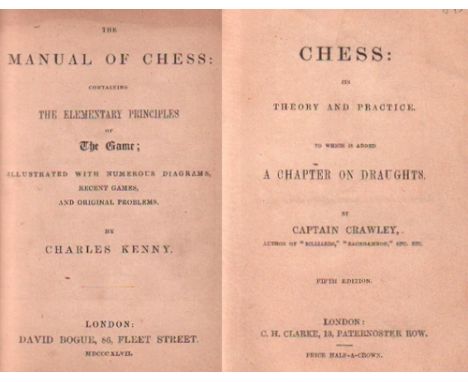 Kenny, Charles. The manual of chess: containing the elementary principles of the game ... recent games, and original problems