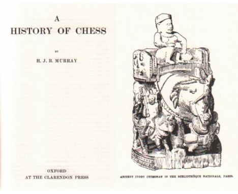 Murray, Harald J. R. A history of chess. Reprinted lithographically in Great Britain … Oxford, by Vivian Ridler ... from corr