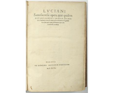 LUCIAN OF SAMÓSATA (Lucianus Samosatensis).- LVCIANI | Samosatensis opera quæ quidem | EXTANT, OMNIA, A GRAECO SERMO- | ne in