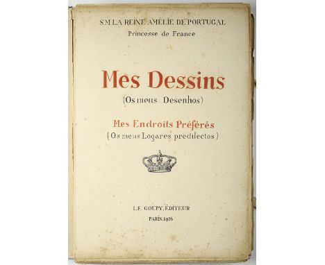 AMELIA, D. (Rainha de Portugal).- Mes dessins: mes endroits préférés = Os meus desenhos: os meus logares predilectos.- Paris: