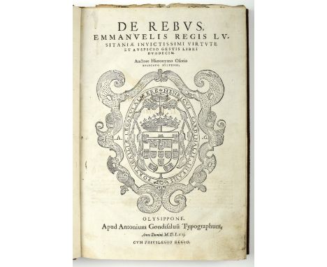 OSÓRIO, D. Jerónimo.- DE REBVS, | EMMANVELIS REGIS LV- | SITANIÆ INVICTISSIMI VIRTVTE | ET AVSPICIO | GESTIS LIBRI | DVODECIM