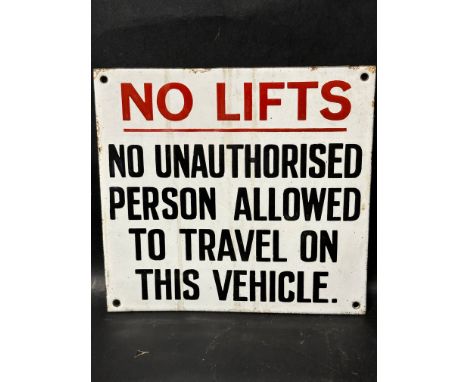 A 'No Lifts' - No Unauthorised Person Allowed To Travel on This Vehicle enamel notice sign, 10 x 9 1/4". 