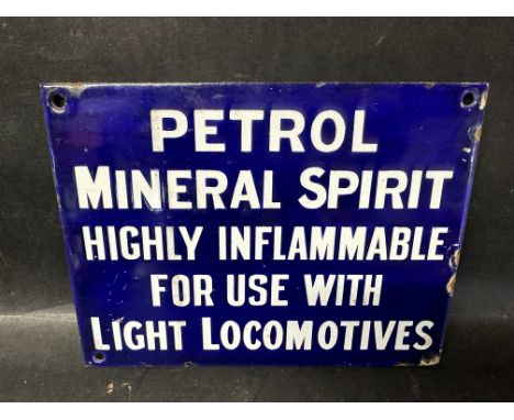 A Petrol Mineral Spirit Highly Flammable For Use With Light Locomotives enamel sign, 8 x 6". 