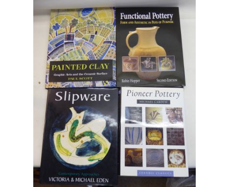 Robin Hopper, "Functional Pottery", second edition, 2000; Victoria and Michael Eden, "Slipware", first edition, 1999; Paul Sc