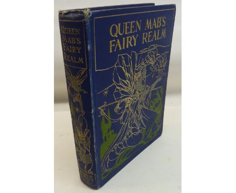 "Queen Mab's Fairy Realm" illustrated by H Cole, Agarth Jones, H R Millar, A Rackham and R Savage, 1901, with gilt decorated 