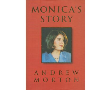 Monica Lewinsky signed Monica's Story by Andrew Morton first edition 1999 hardback book. Good condition Est.