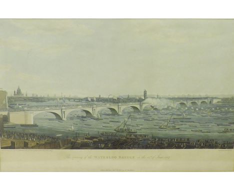 A* Pugin after William Findlater - 'The Opening of the Waterloo Bridge on 18th June 1817', aquatint print dated 1818, 12" x 1