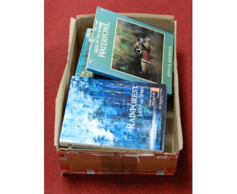 A box of Natural History related books, to include Birds of the World Waterfowl, Rainforest Light and Spirit, Birds in your G