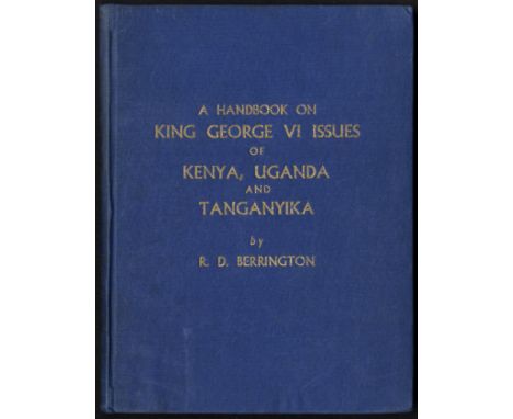K.U.T. R.D. Berrington, 'A Handbook on King George VI Issues of Kenya, Uganda and Tanganyika' undated but published early 195