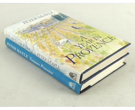 Peter Mayle, two signed first editions, A Year in Provence, 1989, and Toujours Provence, 1991, hard backs with dust jackets, 