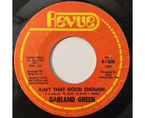 GARLAND GREEN - AIN'T THAT GOOD ENOUGH 7" (ORIGINAL US COPY - REVUE R-11030). A Northern Classic from Garland Green with this
