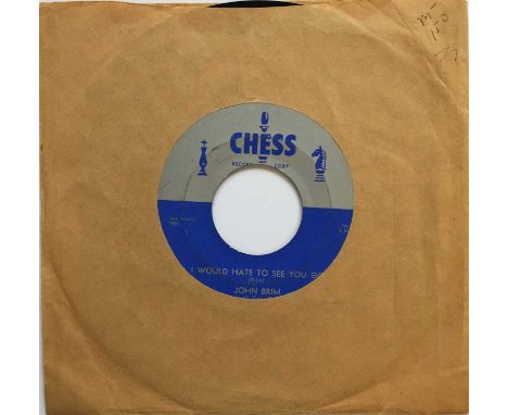 JOHN BRIM - I WOULD HATE TO SEE YOU GO 7" PROMO (CHESS 1624). Here we have the stock copy of killer 7" blues jam by John Brim