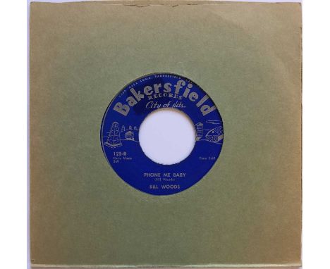 BILL WOODS - PHONE ME BABY C/W SWEETHEARTS IN HEAVEN 7" (ORIGINAL US COPY - BAKERSFIELD 125). Super rare 45 from Bill Woods w