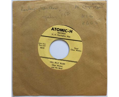 CLEAR WATERS - HILL BILLY BLUES C/W BOOGIE WOOGIE BABY 7" (ORIGINAL US COPY - ATOMIC-H RECORDS 203). A Major R&amp;B dancer f