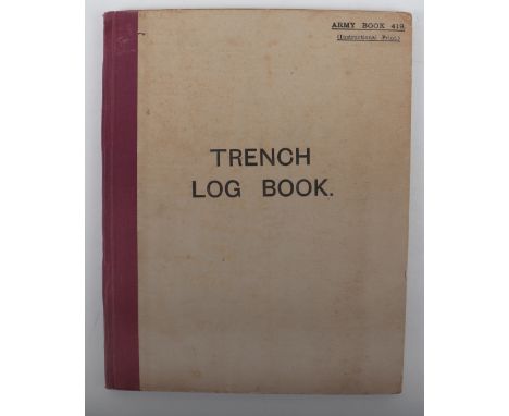 "Trench Log Book" Army Book 419, printed November 1916. "In the event of Enemy penetrating into our trenches this Book to be 