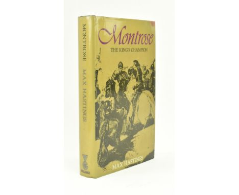 Hastings, Max. 1977 Montrose the King's Champion. Publ. Victor Gollancz Ltd. Publ. orig full cloth binding, unclipped dw (lig
