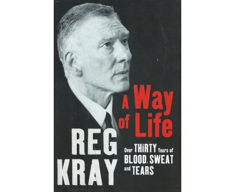 A Way Of Life by Reg Cray 2000 First Edition Hardback Book with a Printed Signature on the Second page published by Sidgwick 