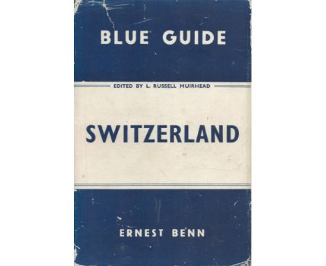 Blue Guide Switzerland Edited by L Russell Muirhead 1952 Third Edition Hardback Book published by Ernest Benn Ltd some ageing