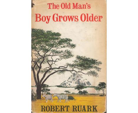 The Old Man's Boy Grows Older by Robert Ruark 1961 First Edition Hardback Book published by Holt, Rinehart and Winston some a