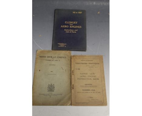 THREE AERO ENGINE MANUALS to include 'Clerget Patent Aero Engines Instructions and List of Parts' 9B & 9BF 1917, 'Napier "Lio