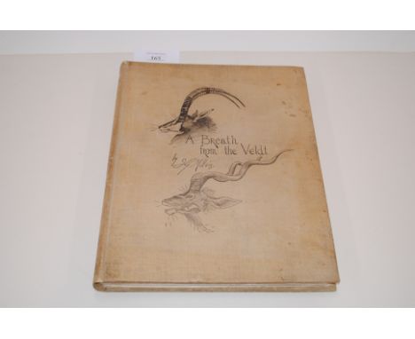 A Breath From The Veldt, by John Guille Millais. First Edition published by Henry Sotheran &amp; Co. 1895