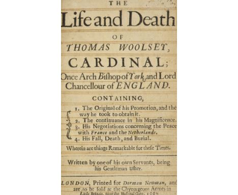 °  [Cavendish, George] The Life and Death of Thomas Woolsey, Cardinal ...folded portrait frontis. old calf (distressed). 1667