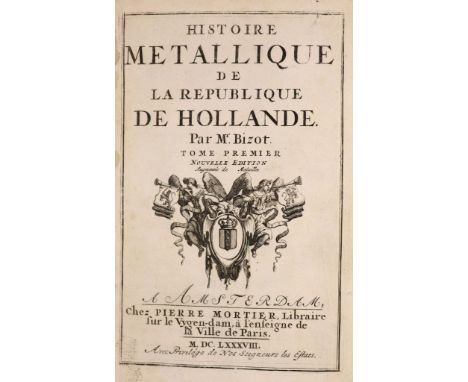 °  Bizot, Pierre. Histoire Metallique de la Republique de Hollande.nouvelle edition, augmentee de medailles. 2 vols (in one).