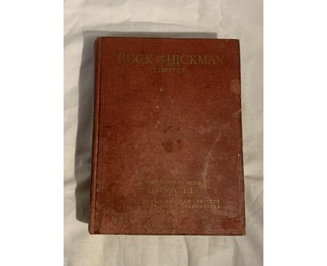 A HARDBACK REPRINT OF THE 1964 BUCK AND HICKMAN LIMITED GENERAL CATALOGUE OF TOOLS AND SUPPLIES PUBLISHED 1970 