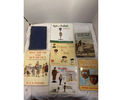 A COLLECTION OF MILITARY BOOKS, TO INCLUDE FIRST EDITION HARDBACKS 'THE PIRATES OF TRUCIAL OMAN' PUBLISHED 1966 WITH DUST COV