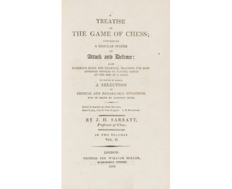 Chess.- Sarratt (J.H.) A Treatise on the Game of Chess, 2 vol. first edition, half-title, 1p publisher's advertisements at en